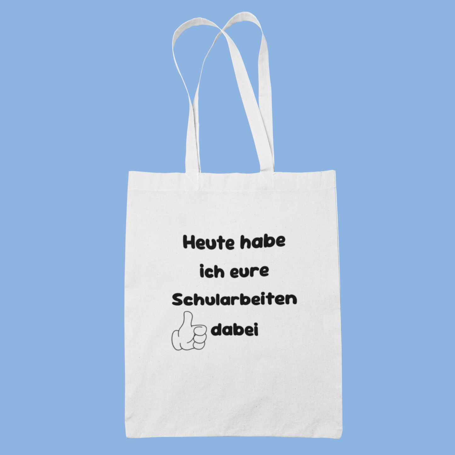 Baumwolltasche "Heute habe ich eure Schularbeiten dabei"