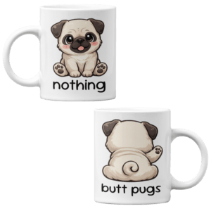 „Süßes Cartoon-Mops-Design mit Wortspiel ‚nothing butt pugs‘ – lustiges Hundemotiv für Mops-Fans“